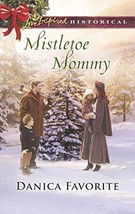 Mistletoe Mommy (Love Inspired Historical) Favorite, Danica - £3.86 GBP
