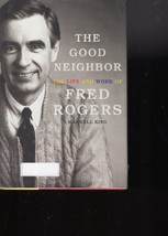 The Good Neighbor: The Life and Work of Fred Rogers - Hardcover - £3.02 GBP
