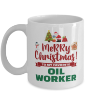Christmas Mug For Oil Worker - Merry Christmas 3 To My Favorite - 11 oz  - £11.78 GBP