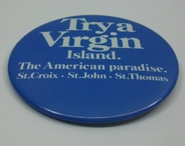 Try A Virgin Island St Croix St Thomas St John Blue 3&quot; VTG Pinback Pin Button - £5.52 GBP