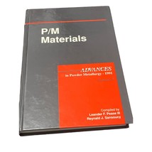 Advances in Powder Metallurgy P/M Materials 1991 Leander F Pease - £58.61 GBP