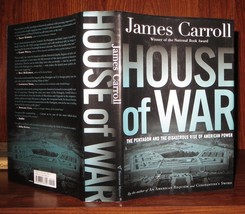 Carroll, James HOUSE OF WAR The Pentagon and the Disastrous Rise of American Pow - $55.00