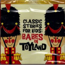 Classic Stories for Kids: Babes in Toyland [Audio CD] Victor Herbert - £9.16 GBP