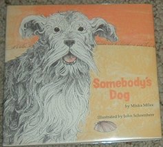 Somebody&#39;s Dog. Miles, Miska and Schoenherr, John - $4.88
