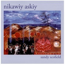 New NIKAWIY ASKIY Audio Music CD Sandy Scofield Aboriginal Alternative P... - £11.64 GBP