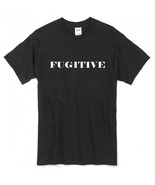 FUGITIVE T-Shirt ~ Hilarious - ALL SIZES...100% Cotton Preshrunk (Punk/H... - £13.63 GBP+