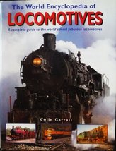 The World Encyclopedia of Locomotives [Hardcover] Colin Garratt - $4.90