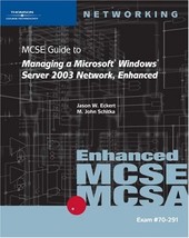 70-291: MCSE Guide to Managing a Microsoft Windows Server 2003 Network, Enhanced - £10.65 GBP