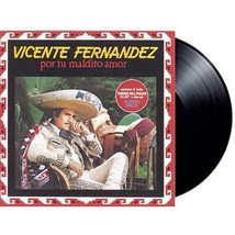 VICENTE FERNANDEZ POR TU MALDITO AMOR VINYL LP NEW! Aunque Mal Paguen Ellas - £43.51 GBP