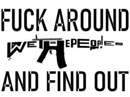 F**K Around and find out AR15 Vinyl Truck RACE Logo Vinyl Decal Large stickers - £19.13 GBP+