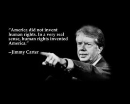 Jimmy Carter &quot;America Did Not Invent Human Rights...&quot; Quote Photo In All Sizes - £7.11 GBP+