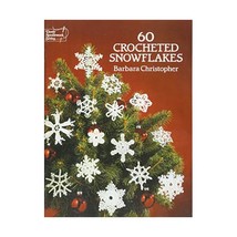 60 Crocheted Snowflakes (Dover Needlework Series) Barbara Christopher - £7.89 GBP