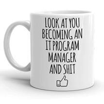 Look At You Becoming An IT Program Manager, Programmer Mug, Funny Progra... - £11.75 GBP