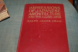 Impressions of Japanese Architecture and the Allied Arts by Ralph Adams Cram - £58.73 GBP