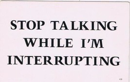 Comic Postcard Stop Talking While I&#39;m Interrupting - $2.18