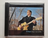 Songs I Love so Well Ed Ryan (CD, 2006) - $9.89