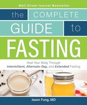 Complete Guide To Fasting: Heal Your Body Through Intermittent, Alternat... - $11.12