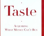 Taste: Acquiring What Money Can&#39;t Buy Baldrige, Letitia - $12.73