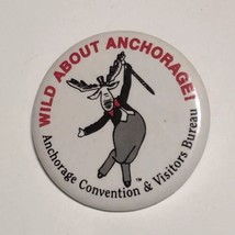 AK Pin Wild About Anchorage Visitors Bureau Tourism Alaska Pinback Butto... - £3.91 GBP