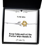 Keep Calm and Let The Porter Wife Handle It. Wife Sunflower Bracelet, Inspiratio - £39.52 GBP