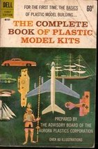 The Complete Book of Plastic Model Kits [Paperback] Advisory Board of the Aurora - £34.80 GBP