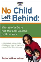 No Child Left Behind: What You Can Do to Help Your Child Succeed on Stat... - £7.69 GBP