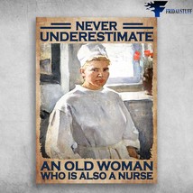 Nurse Poster Never Underestimate A Woman Who Is Also A Nurse - £12.86 GBP