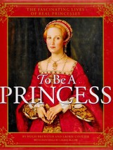 To Be a Princess by Hugh Brewster Fascinating Lives 12 Real Princesses History - £2.16 GBP