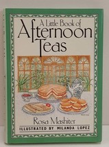A Little Book of Afternoon Teas by Rosa Mashiter and Illustrated by Milanda Lope - £7.99 GBP