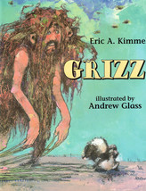 GRIZZ! By Eric A. Kimmel Illustrated by Andrew Glass - £23.20 GBP