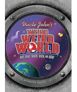Uncle Johns Weird Weird World: Who, What, Where, When, and Wow! - £11.17 GBP