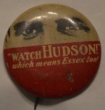 Watch Hudson which meansEssex too! 1 3/8&quot; vintage pinback - $24.99