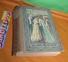 Antique Book The Woman In Question John Reed Scott Fourth Edition 1909 - £15.78 GBP