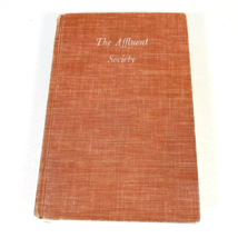 The Affluent Society By John Kenneth Galbraith (Hardcover, 1958) Vintage... - $11.45