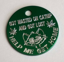 25MM PERSONALISED GREEN CAT ID TAG GOT WASTED ON CATNIP AND GOT LOST GET... - £13.98 GBP