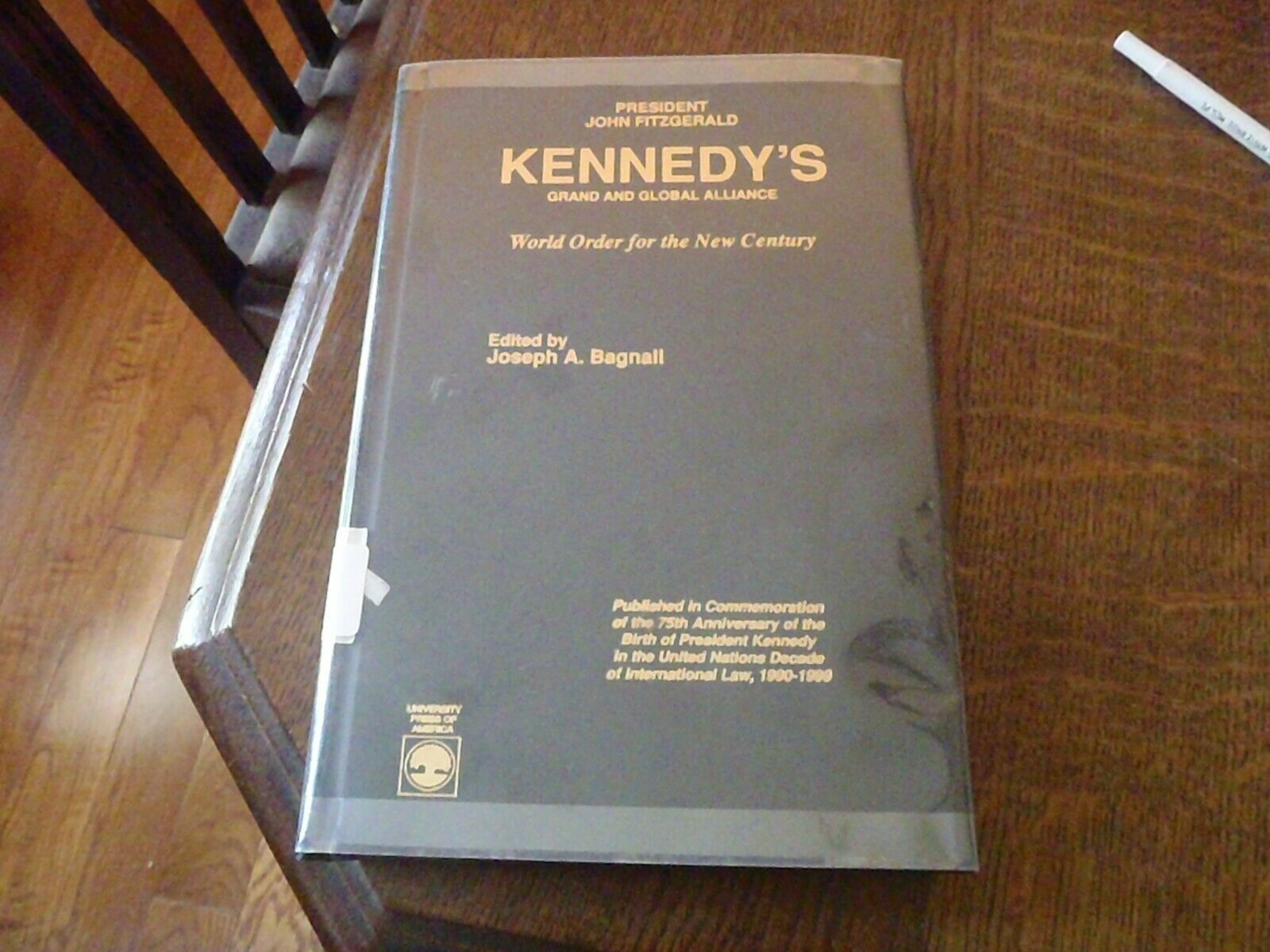 President John Fitzgerald Kennedy&#39;s Grand and Global Alliance : World Or... - $44.00