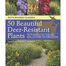 50 Beautiful Deer-Resistant Plants: The Prettiest Annuals, Perennials, Bulbs, - £14.82 GBP