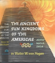Ancient Sun Kingdom of the Americas HB w/unclipped dj-von Hagen-1961-618 pages - £11.01 GBP