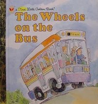 The Wheels on the Bus (A First Little Golden Book) R. W. Alley - $2.93