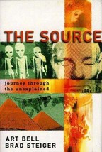 The Source Journey Through Unexplained - Art Bell and Brad Steiger-1st E... - $31.21