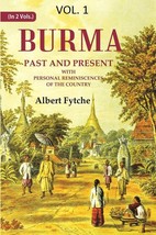 Burma Past and Present: With Personal Reminiscences of the Country Volume 1st - £21.12 GBP