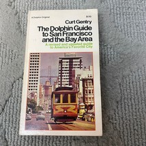 The Dolphin Guide To San Francisco And The Bay Area Paperback Book Curt Gentry - £9.54 GBP