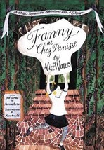 Fanny at Chez Panisse: A Child&#39;s Restaurant Adventures with 46 Recipes [... - £16.99 GBP