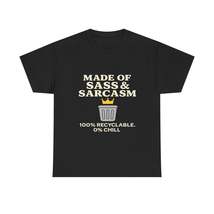 Made of Sass &amp; Sarcasm | 100% Recyclable Tee Graphic - $29.99