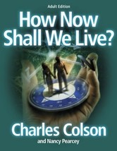 How Now Shall We Live Adult Edition For the Course CG-0555 Charles W. Colson - £15.73 GBP