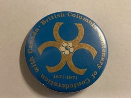 Vintage British Columbia-Canada Centenary Confederation 1871-1971 Pinback Pin - £8.67 GBP