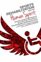 Sports Rehabilitation Human Spirit Lakeshore Rebuilds Bodies Restores Lives - £26.40 GBP