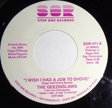 The Geezinslaws 45 RPM Record - I Wish I Had A Job To Shove / Self Made Man D2 - £3.10 GBP