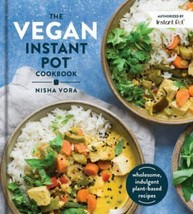 The Vegan Instant Pot Cookbook: Wholesome, Indulgent Plant-Based Recipes - $8.90