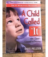 A Child Called It : One Child&#39;s Courage to Survive by Dave Pelzer - £2.95 GBP